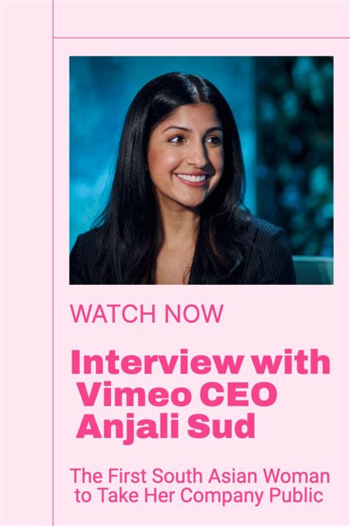 Anjali Sud Salary And Net Worth: How Much Does Vimeo CEO Earn?