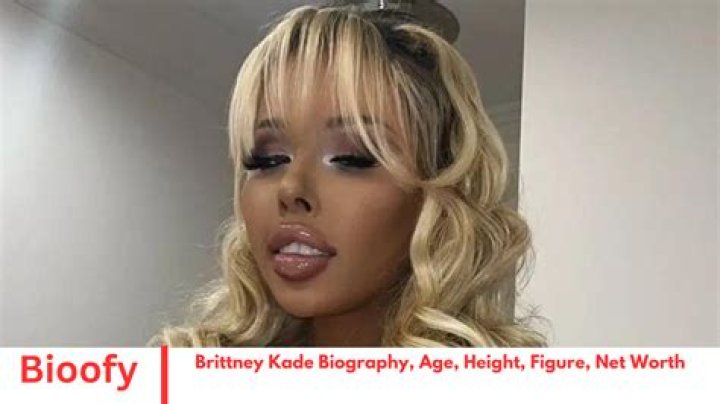 Brittney Kade Height, Weight, Net Worth, Age, Birthday, Wikipedia, Who, Nationality, Biography