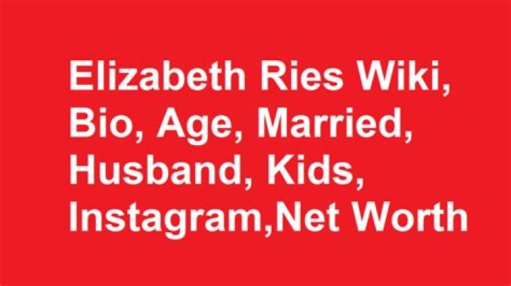 Elizabeth Ries Bio, Wiki, Age, Height, Husband, Family Salary and Net Worth.