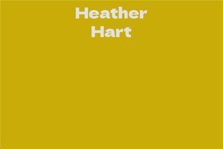 Heather Hart Net Worth