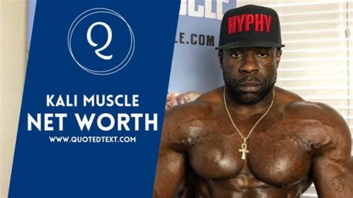 Kali Muscle Net Worth