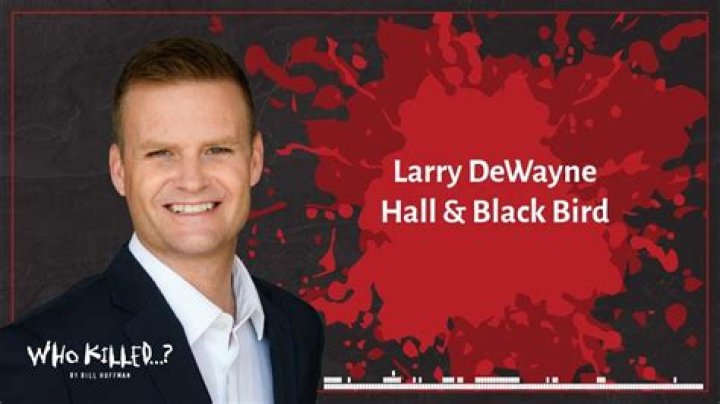 Larry Dewayne Hall Serial Killer Now, Blackbird Story and Complete Timeline