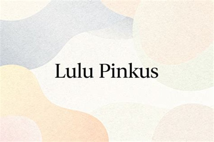 Lulu Pinkus Net Worth