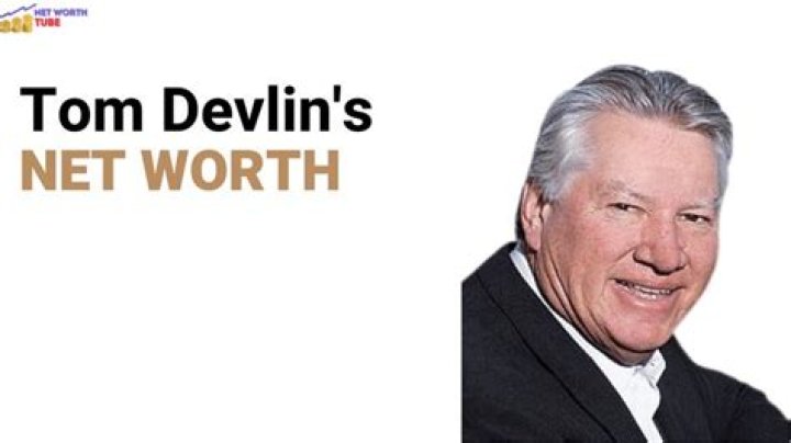 Tom Devlin Net Worth