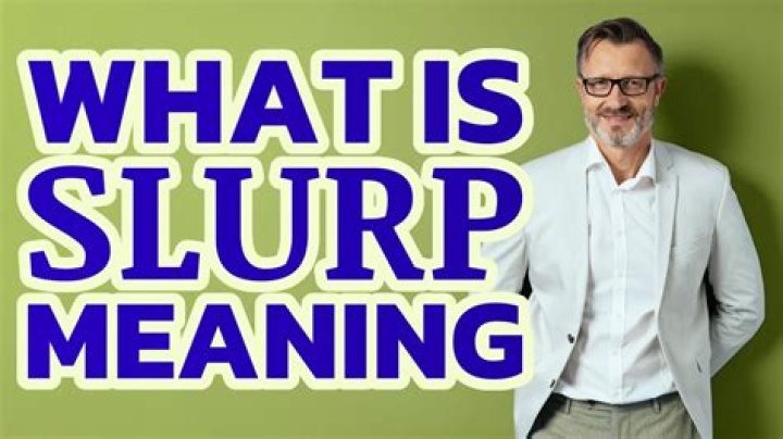 What does slurp mean slang