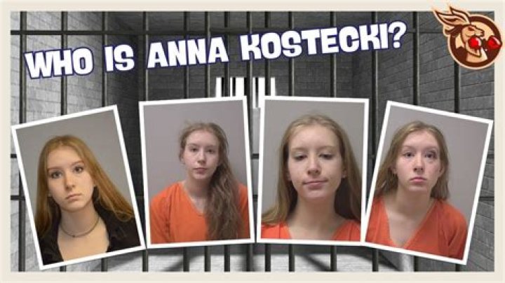 Who Is Anna Kostecki From Weston Wi and What Was She Arrested For?